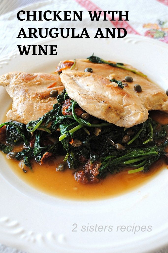 Chicken with Arugula and Wine by 2sistersrecipes.com 