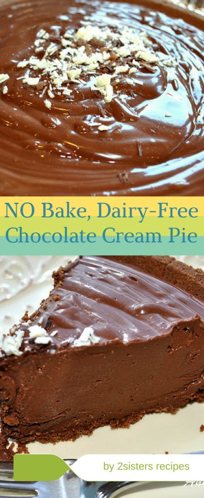 NO Bake, Dairy-Free Chocolate Cream Pie, by 2sistersrecipes.com