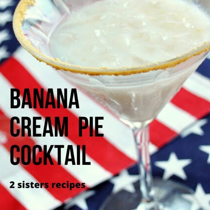 Banana Cream Pie Cocktail by 2sistersrecipes.com