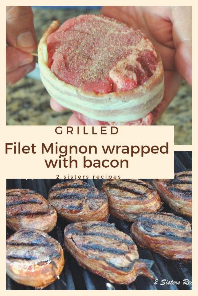Grilled Filet Mignon Wrapped with Bacon. by 2sistersrecipes.com