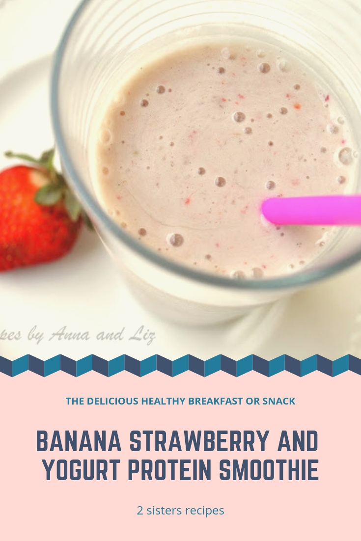Banana Strawberry and Yogurt Protein Smoothie 2 Sisters Recipes by