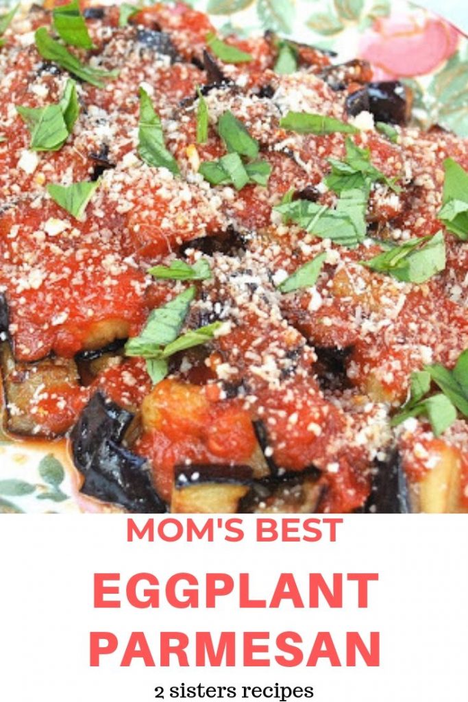 Mom's Best Eggplant Parmesan by 2sistersrecipes.com
