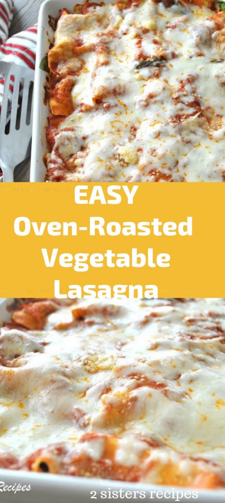 Oven-Roasted Vegetable Lasagna - Lightened! by 2sistersrecipes.com 