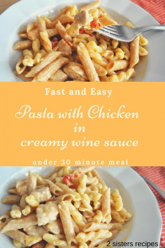 Pasta with Chicken Sundried Tomatoes in a Creamy Wine Sauce by 2sistersrecipes.com 