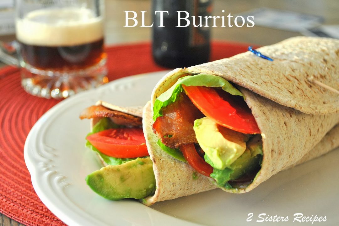 Easy BLT Burritos by 2sistersrecipes.com