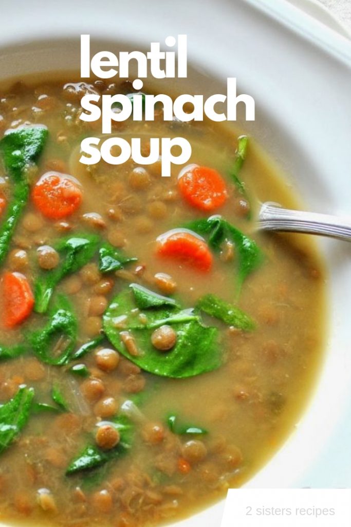 Lentil Spinach Soup by 2sistersrecipes.com 