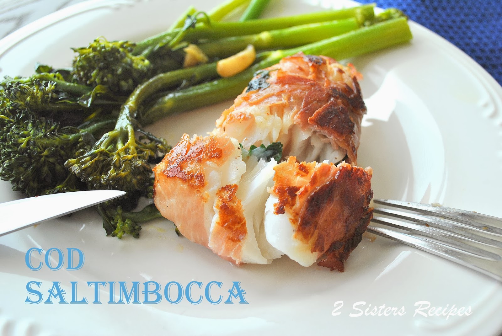 EASY Cod Saltimbocca by 2sistersrecipes.com