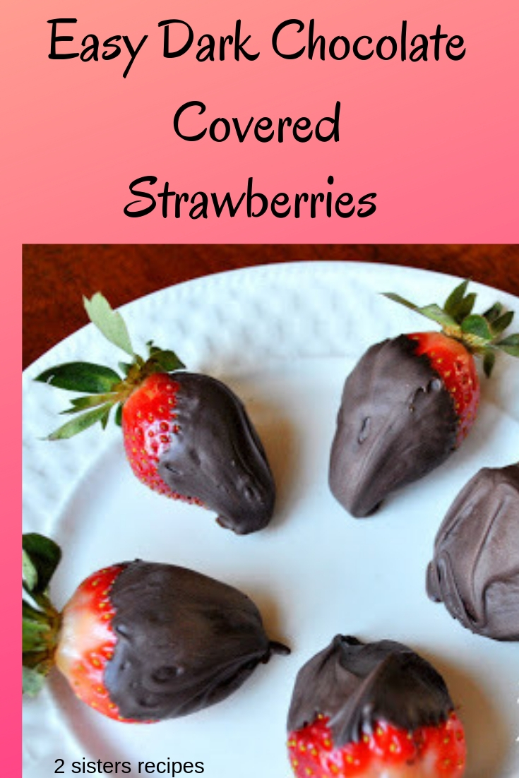 EASY Dark Chocolate-Covered Strawberries - 2 Sisters Recipes by Anna ...