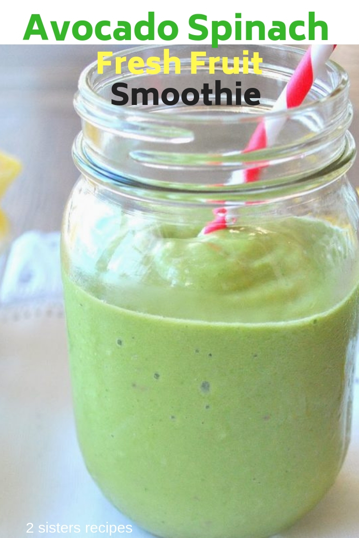 Avocado Spinach Fruit Smoothie by 2sistersrecipes.com