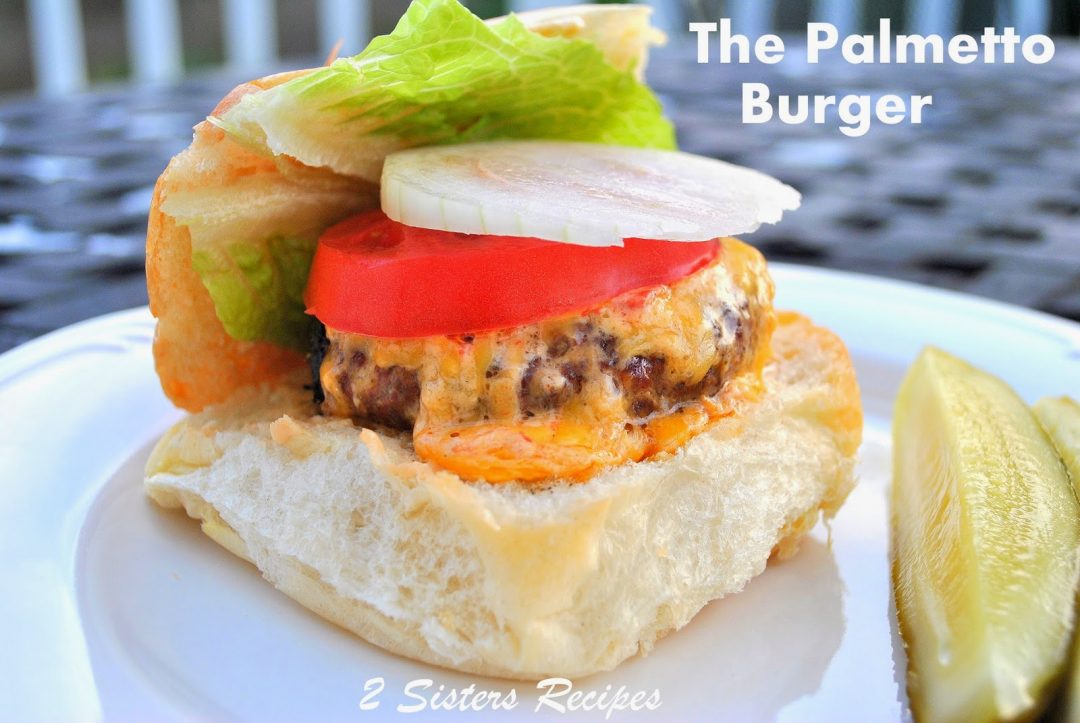 The Palmetto Cheese Burger by 2sistersrecipes.com