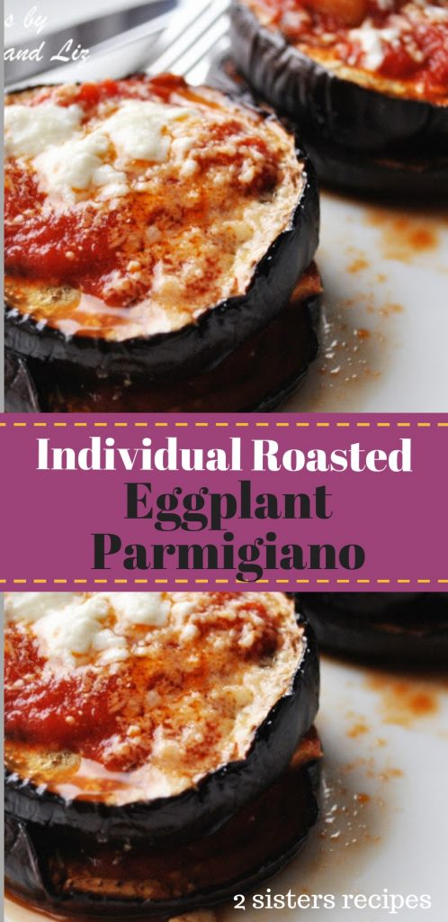 Individual Roasted Eggplant Parmigiana by 2sistersrecipes.com 