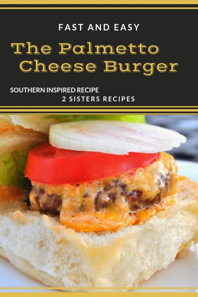 The Palmetto Cheese Burger by 2sistersrecipes.com 