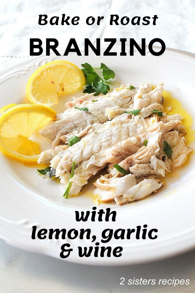 Bake or Roast Branzino with Lemon Garlic & Wine by 2sistersrecipes.com 