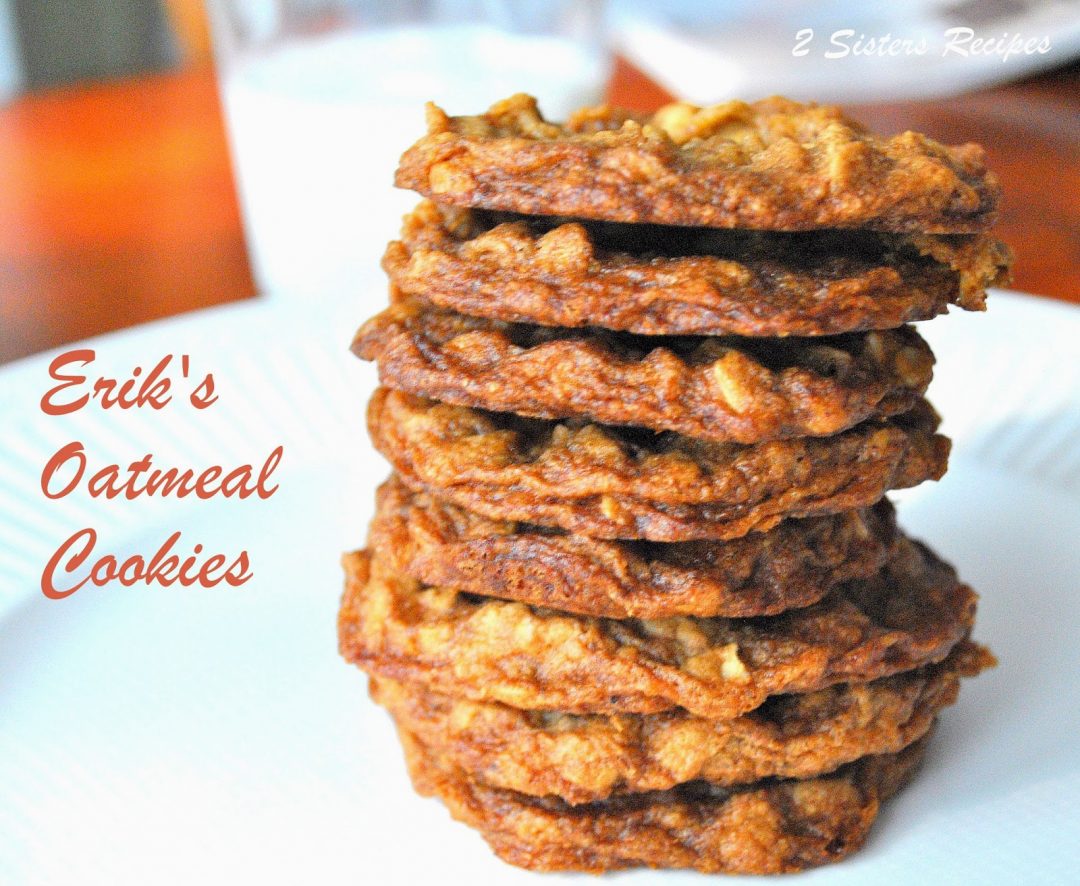 Erik's Oatmeal Cookies by 2sistersrecipes.com