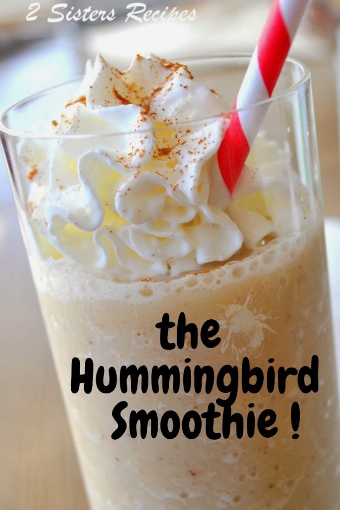 The Hummingbird Smoothie by 2sistersrecipes.com 