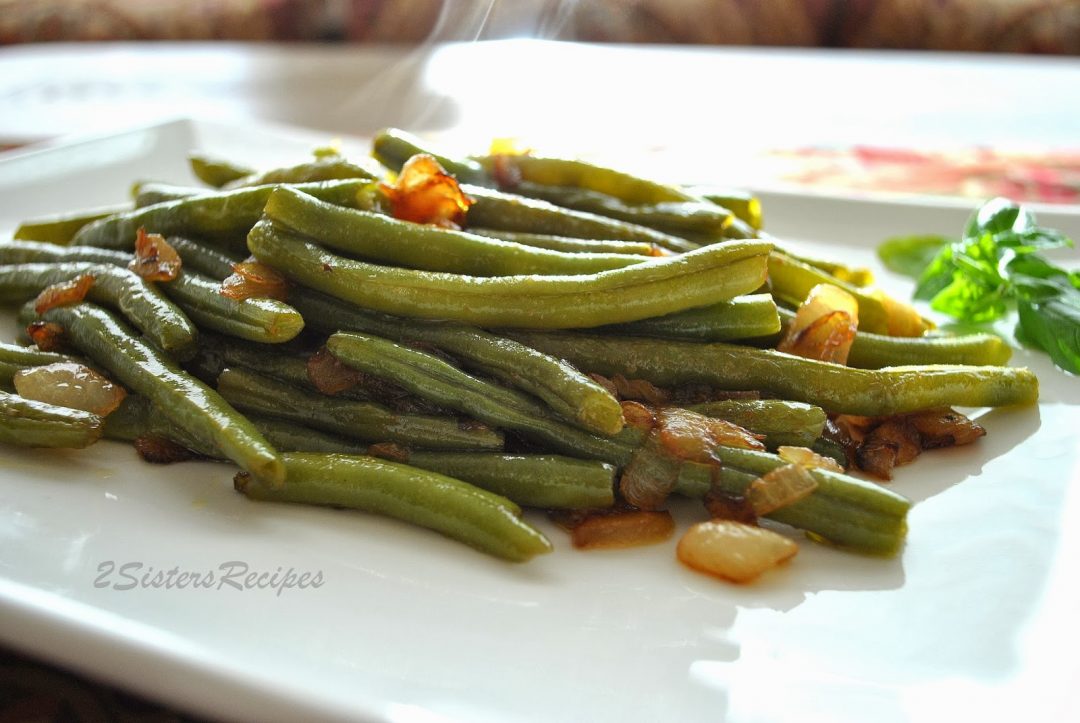 Sauteed Green Beans with Onions 2 Sisters Recipes by Anna and Liz