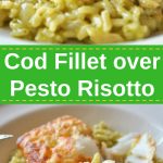 Cod Fillet over Pesto Risotto served on a white dinner plate.