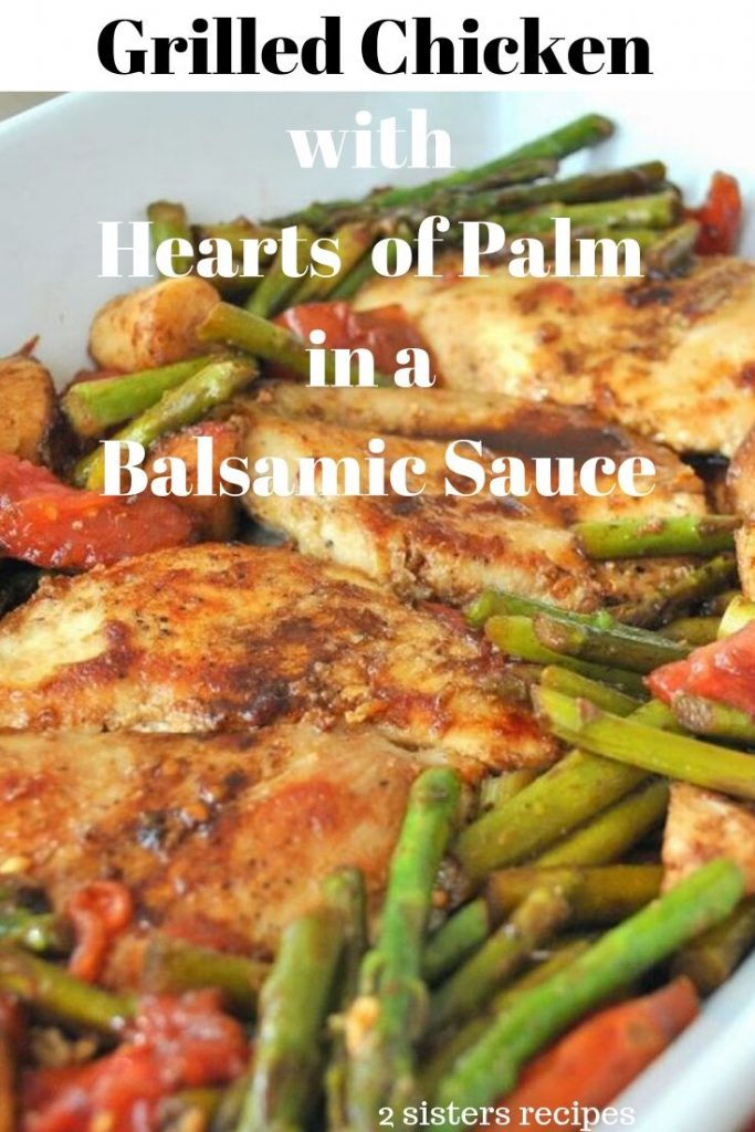 Grilled Chicken with Hearts of Palm in a Balsamic Sauce by 2sistersrecipes.com 