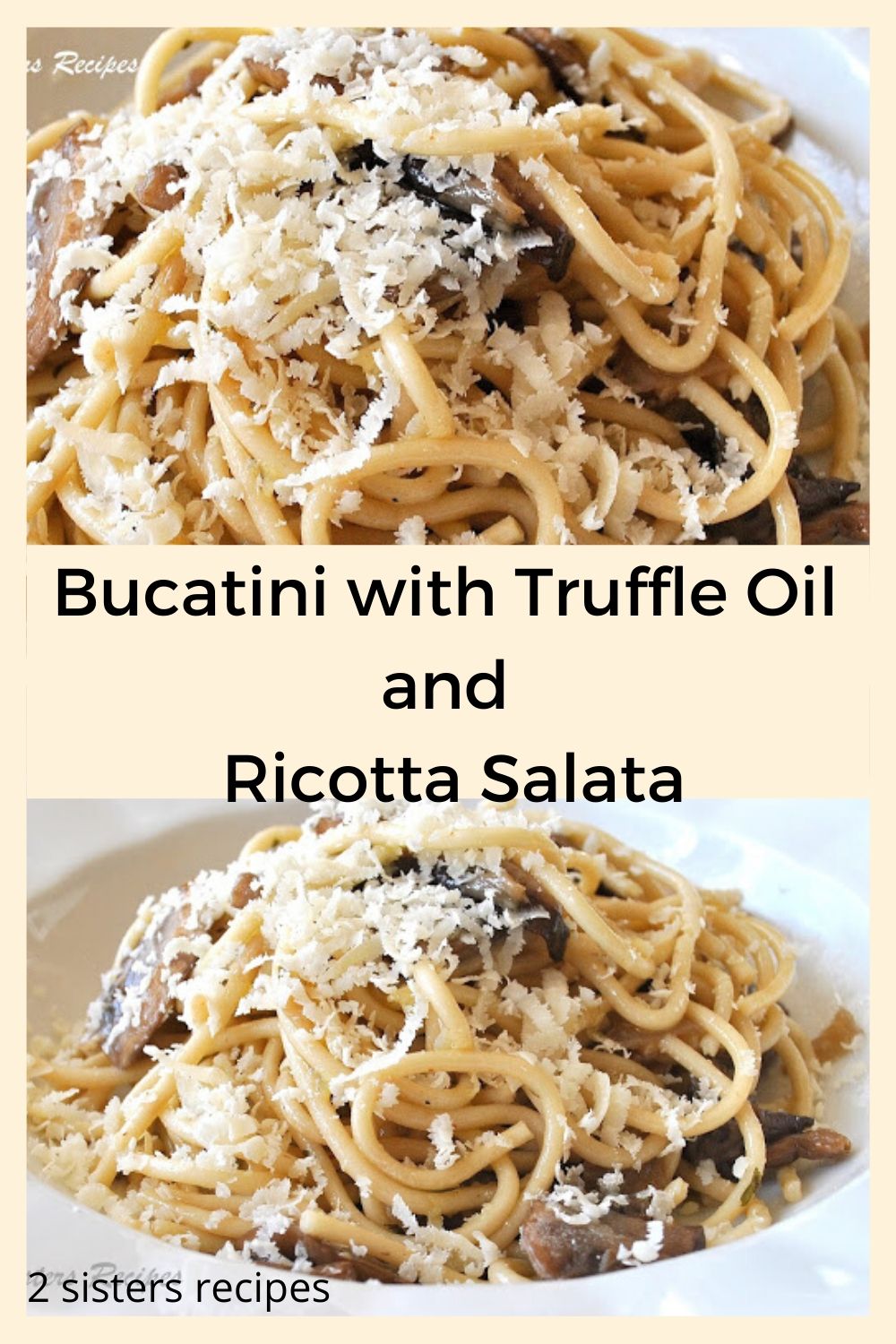 Bucatini with Truffle Oil and Ricotta Salata 2 Sisters Recipes by