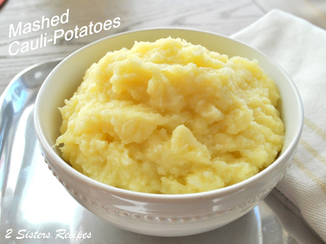 Mashed Cauli-Potatoes by 2sistersrecipes.com