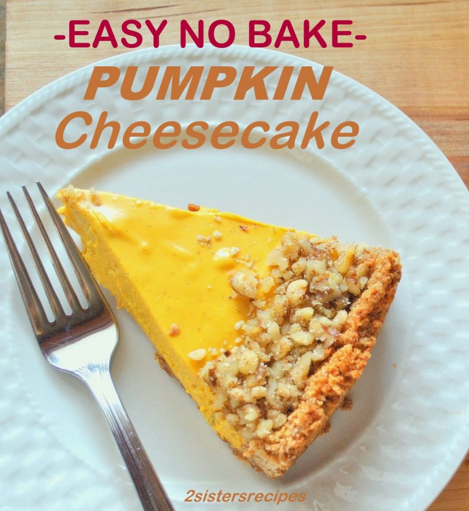 EASY NO BAKE Pumpkin Cheesecake 