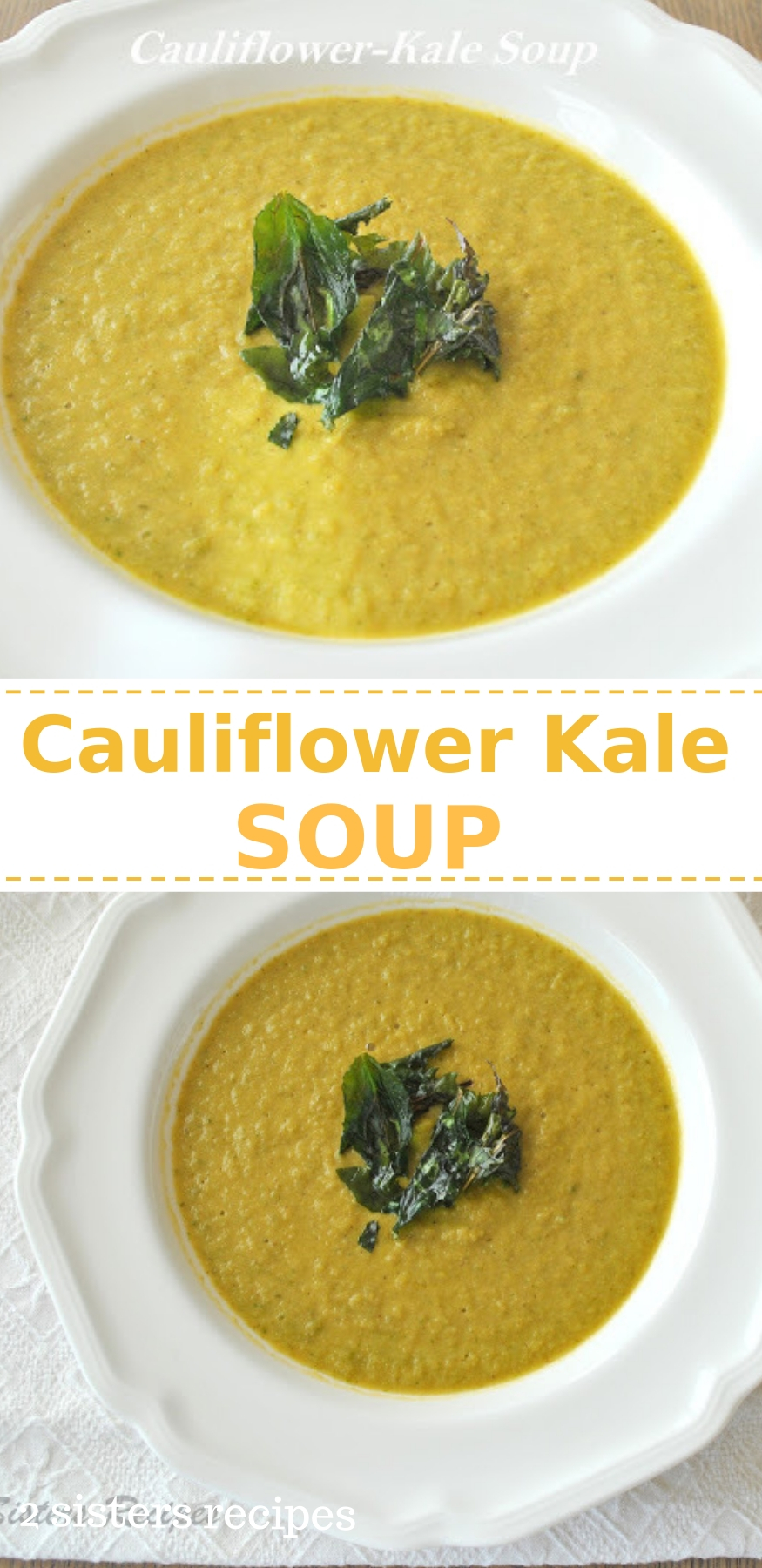 Cauliflower Kale Soup with Crunchy Kale Topping 2 Sisters Recipes by Anna and Liz