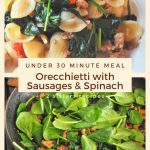 Orecchiette tossed with crumbled Sausages and Spinach.