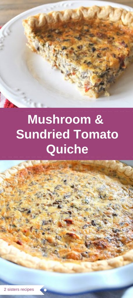 Mushroom and Sundried Tomato Quiche by 2sistersrecipes.com 