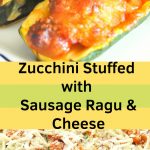 Zucchini Stuffed with Sausage Ragu and Cheese
