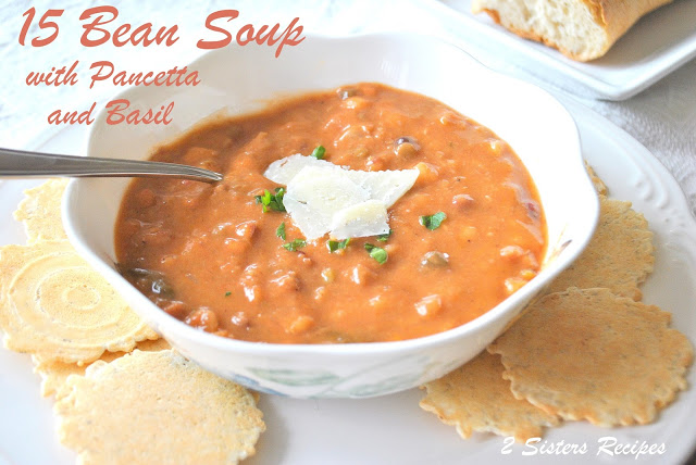 15 Bean Soup with Pancetta and Basil with crackers around the bowl. by 2sistersrecipes.com 