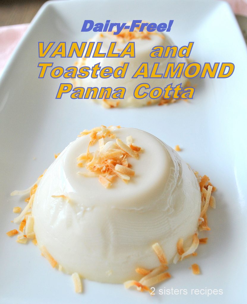 No Bake Dairy-Free Vanilla & Toasted Almond Panna Cotta by 2sistersrecipes.com