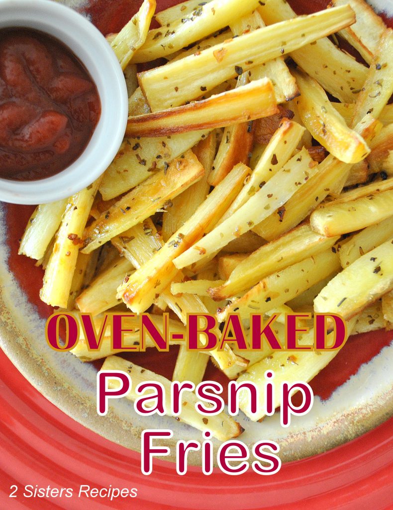 Oven-Baked Parsnip Fries by 2sistersrecipes.com
