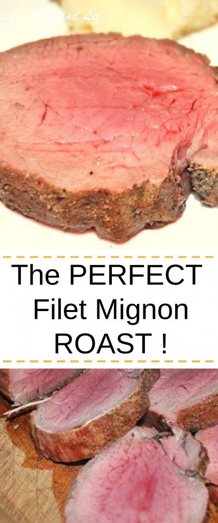 The Perfect Filet Mignon Roast by 2sistersrecipes.com