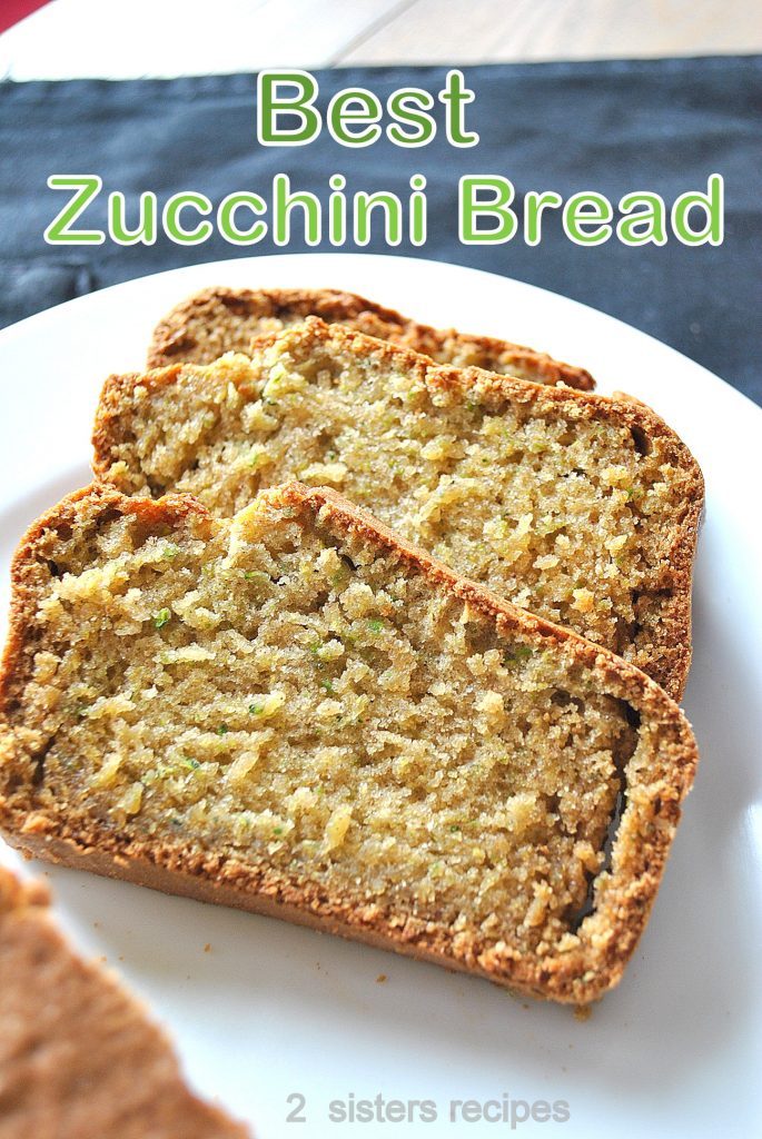 Best Zucchini Bread by 2sistersrecipes.com 