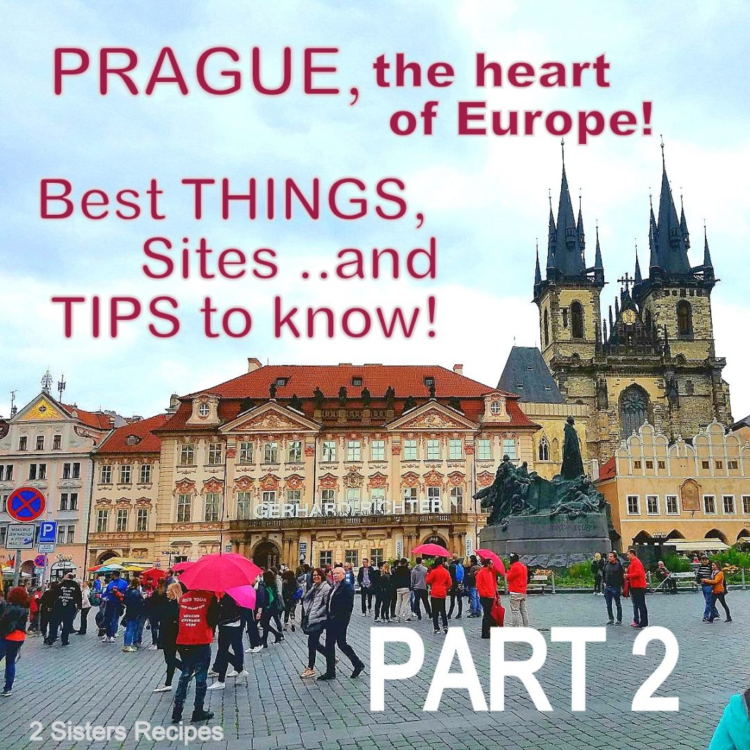 Prague, Best Things, Sites and Tips to Know, 2sistersrecipes