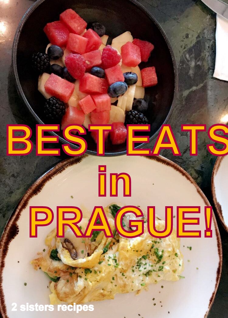 Best EATS in Prague! by 2sistersrecipes.com