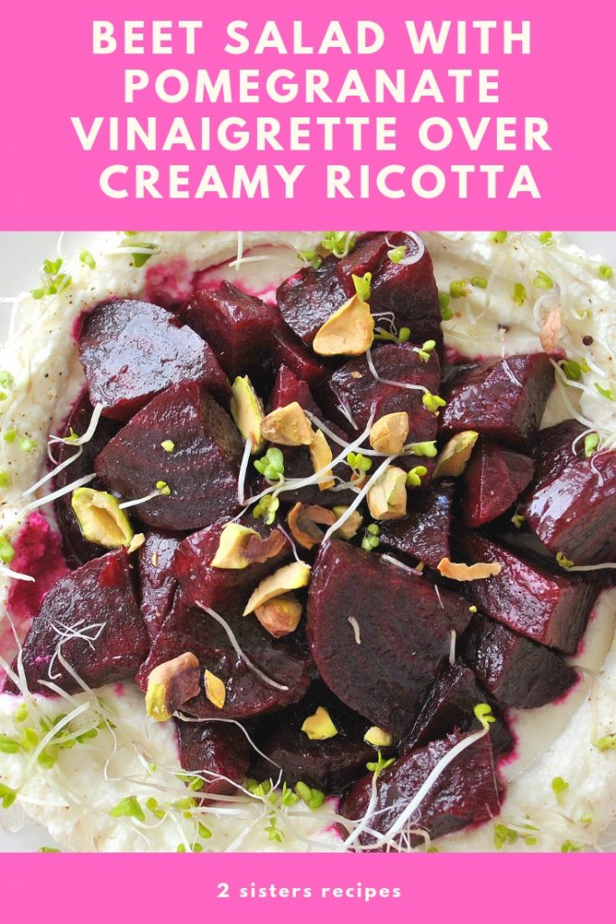 Beet Salad with Pomegranate Vinaigreet over Creamy Ricotta by 2sistersrecipes.com 