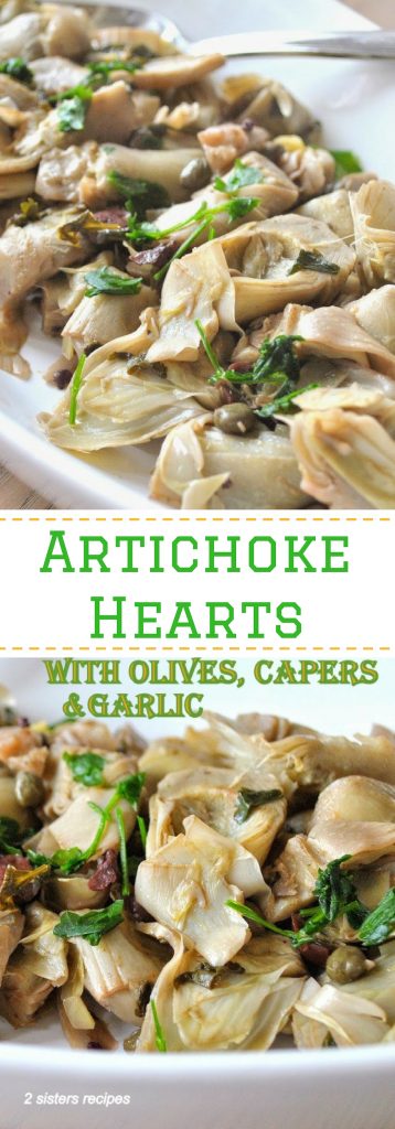 Artichoke Hearts Steamed with Olives, Capers & Garlic by 2sistersrecipes.com 