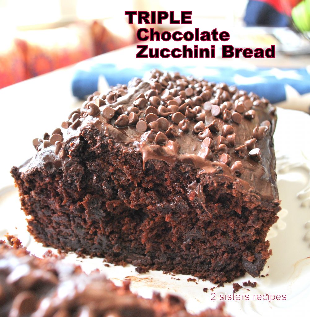Triple Chocolate Zucchini Bread by 2sistersrecipes.com 