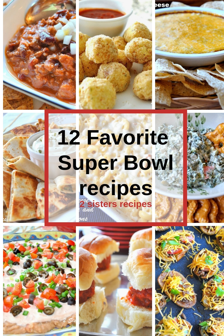 12 Favorite Super Bowl Recipes! by 2sistersrecipes.com