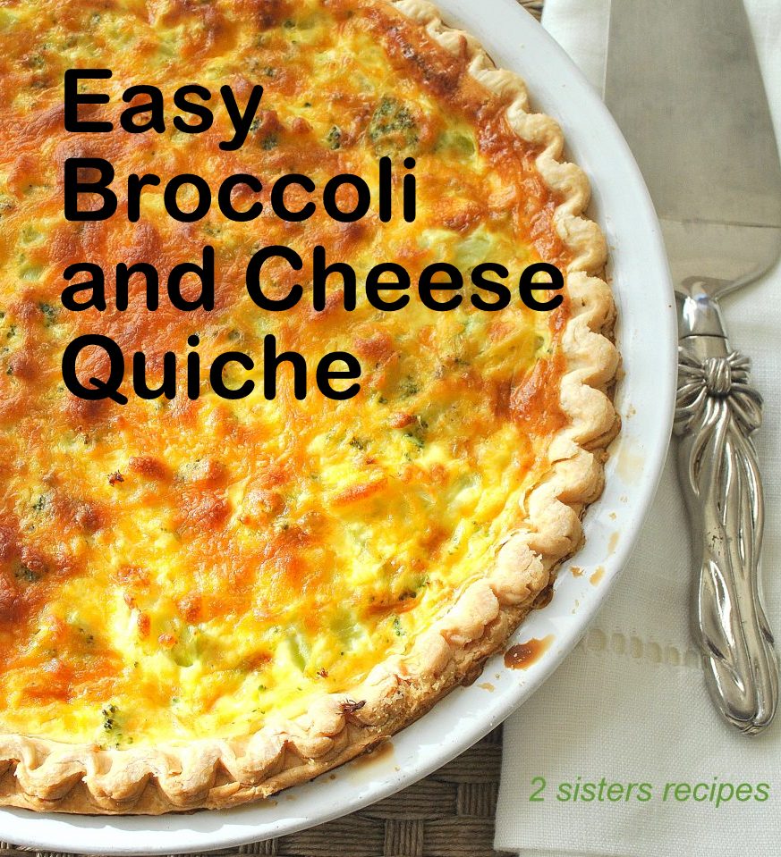 Easy Broccoli and Cheese Quiche by 2sistersrecipes.com