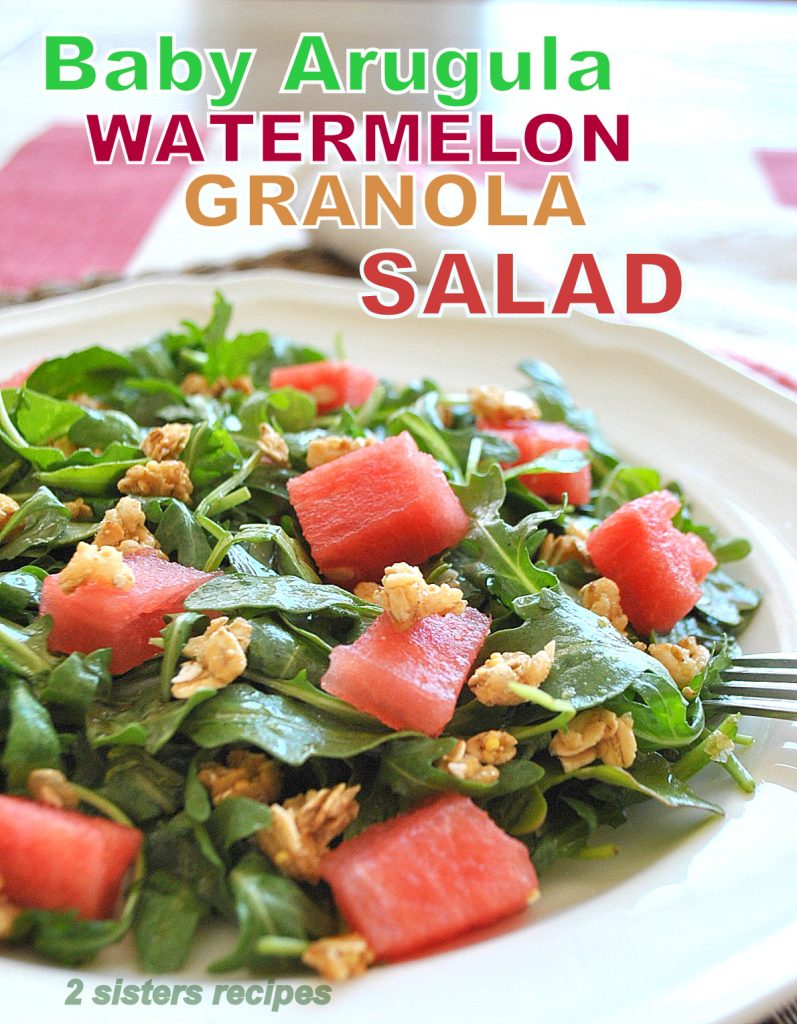 Baby Arugula Watermelon Granola Salad by 2sistersrecipes.com