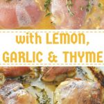 Chicken Thighs baked in lemon and thyme sauce.