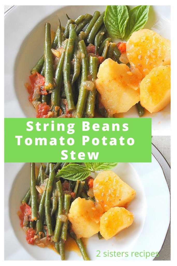 String Beans Tomato Potato Stew by 2sistersrecipes.com 