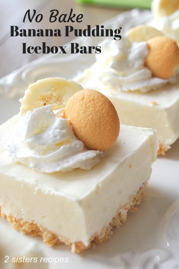No Bake Banana Pudding Icebox Bars by 2sistersrecipes.com 