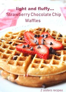 Strawberry Chocolate Chip Waffles