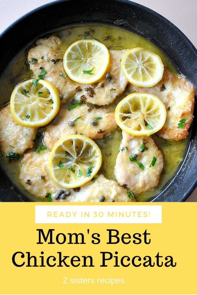 Moms' Best Chicken Piccata by 2sistersrecipes.com
