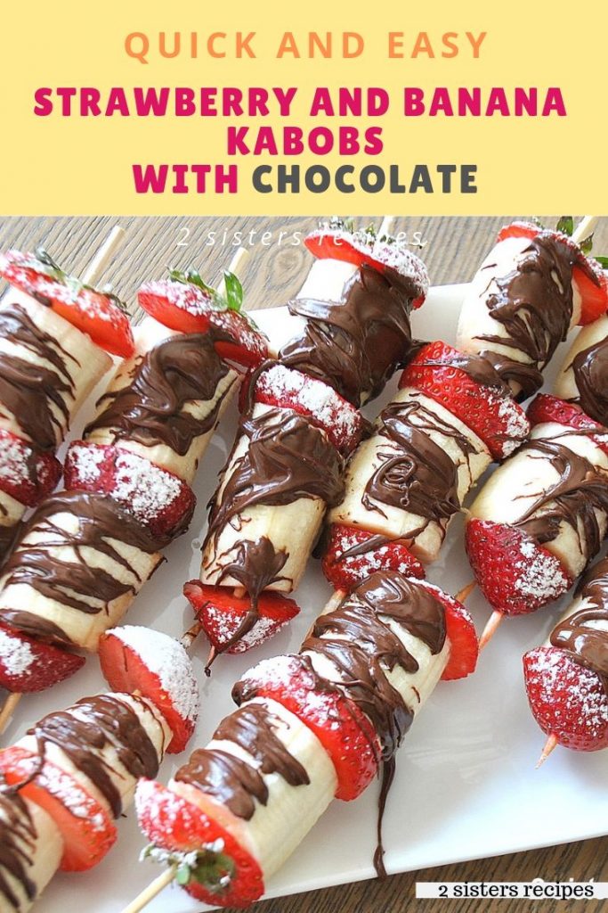 Strawberry and Banana Kabobs with Chocolate by 2sistersrecipes.com 