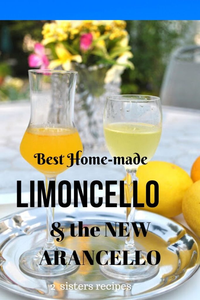 Best Home-made Limoncello and New Arancello by 2sistersrecipes.com