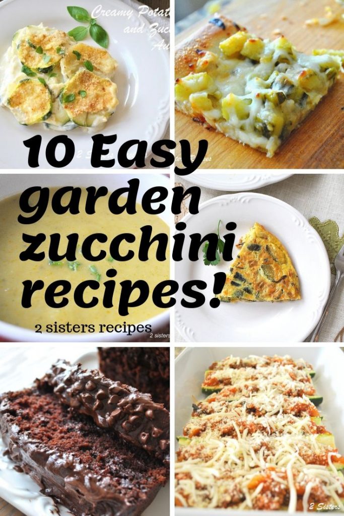 10 Easy Garden Zucchini Recipes by 2sistersrecipes.com